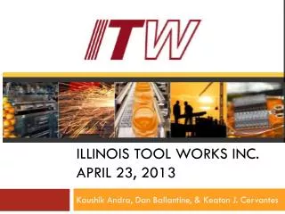 Illinois Tool Works Inc. April 23, 2013