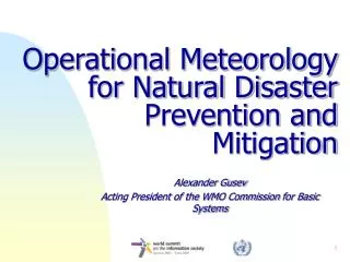 Operational Meteorology for Natural Disaster Prevention and Mitigation