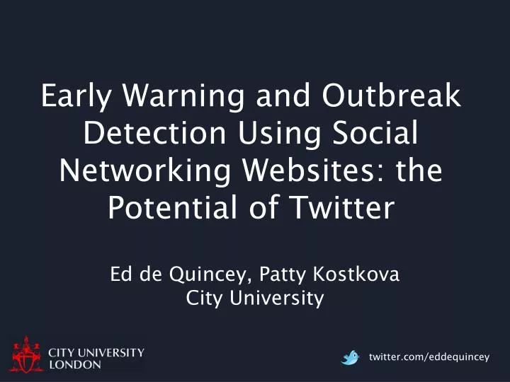 early warning and outbreak detection using social networking websites the potential of twitter