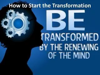 How to Start the Transformation