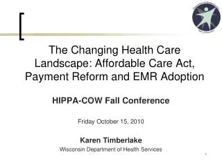 The Changing Health Care Landscape: Affordable Care Act, Payment Reform and EMR Adoption