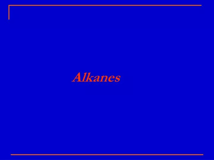 alkanes