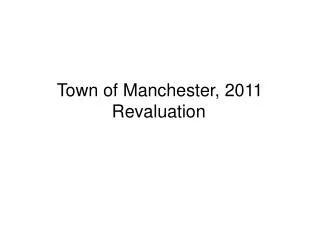 Town of Manchester, 2011 Revaluation