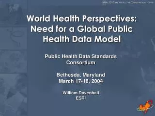 World Health Perspectives: Need for a Global Public Health Data Model