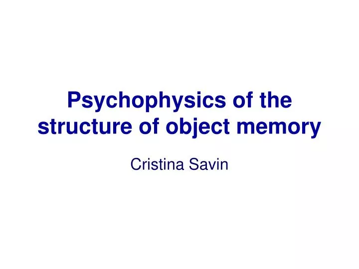 psychophysics of the structure of object memory