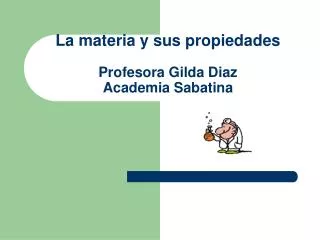 la materia y sus propiedades profesora gilda diaz academia sabatina
