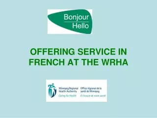 OFFERING SERVICE IN FRENCH AT THE WRHA