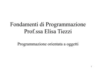 fondamenti di programmazione prof ssa elisa tiezzi