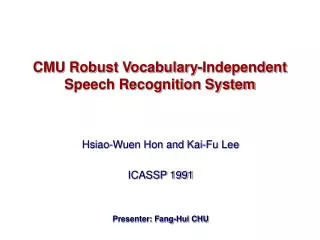 CMU Robust Vocabulary-Independent Speech Recognition System
