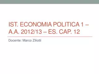 ist economia politica 1 a a 2012 13 es cap 12