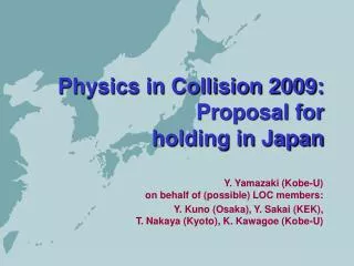 Physics in Collision 2009: Proposal for holding in Japan