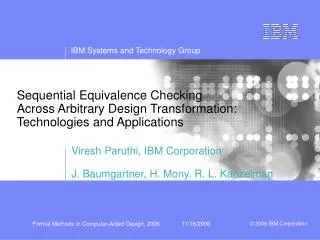 Viresh Paruthi, IBM Corporation J. Baumgartner, H. Mony, R. L. Kanzelman