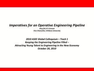 Imperatives for an Operative Engineering Pipeline Brig (Dr) R S Grewal