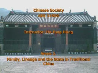 Chinese Society GEE 2190K Instructor: Ho-fung Hung Week 2.