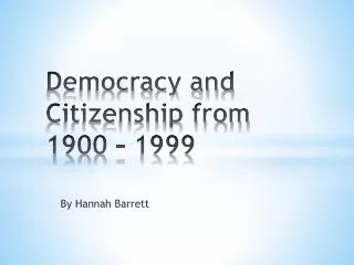 Democracy and Citizenship from 1900 - 1999