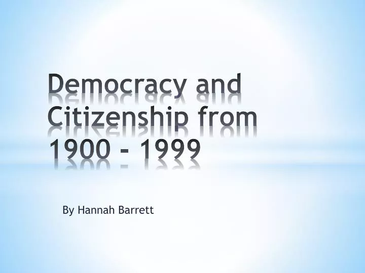 democracy and citizenship from 1900 1999