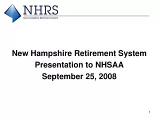 New Hampshire Retirement System Presentation to NHSAA September 25, 2008