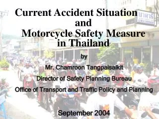 Current Accident Situation and Motorcycle Safety Measure in Thailand