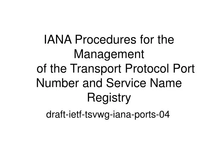 iana procedures for the management of the transport protocol port number and service name registry