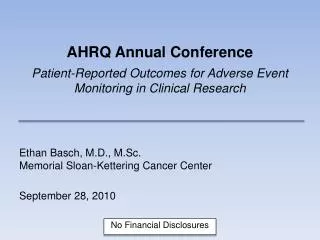 AHRQ Annual Conference Patient-Reported Outcomes for Adverse Event Monitoring in Clinical Research