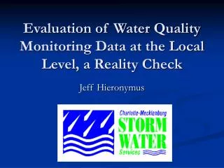 Evaluation of Water Quality Monitoring Data at the Local Level, a Reality Check