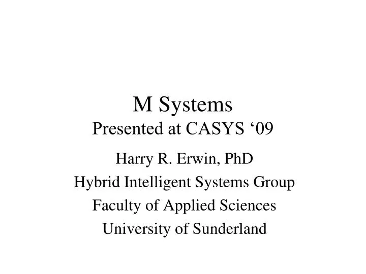 m systems presented at casys 09