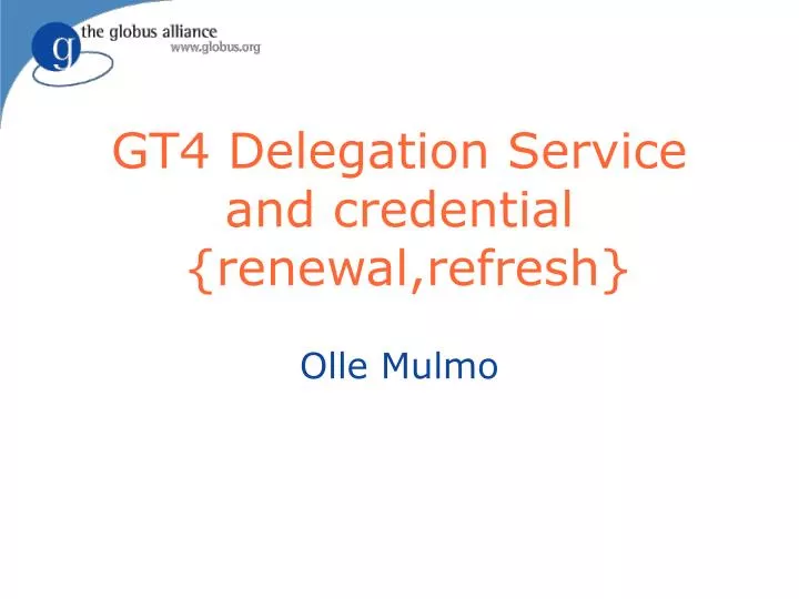 gt4 delegation service and credential renewal refresh