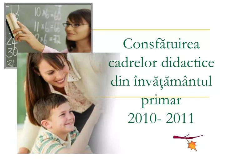 consf tuir ea cadrelor didactice din nv m ntul primar 2010 2011