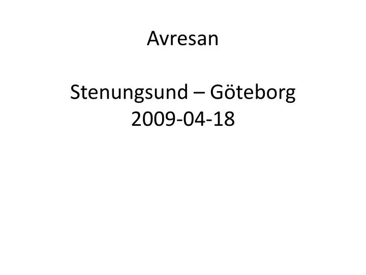 avresan stenungsund g teborg 2009 04 18