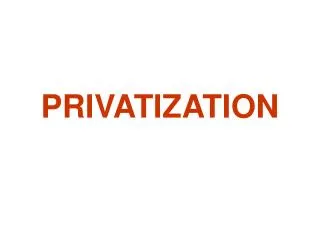 PRIVATIZATION