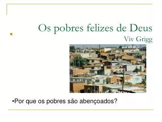 os pobres felizes de deus viv grigg