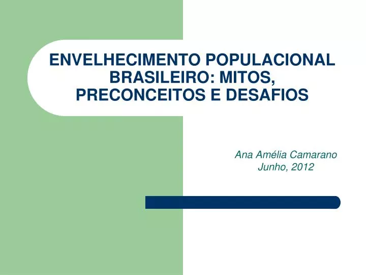 envelhecimento populacional brasileiro mitos preconceitos e desafios