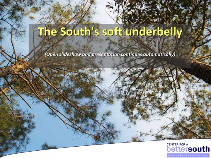the south s soft underbelly open slideshow and presentation continues automatically