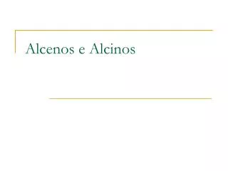 alcenos e alcinos