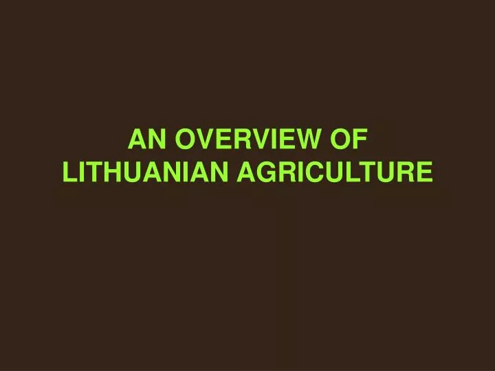 an overview of lithuanian agriculture