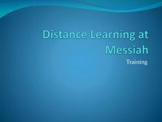Distance Learning at Messiah
