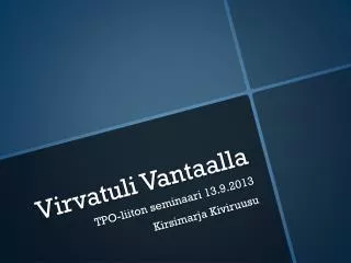 virvatuli vantaalla