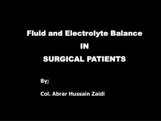 Fluid and Electrolyte Balance IN SURGICAL PATIENTS