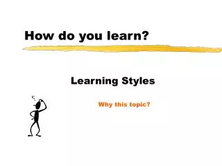 How do you learn?