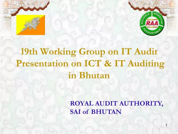 19th working group on it audit presentation on ict it auditing in bhutan
