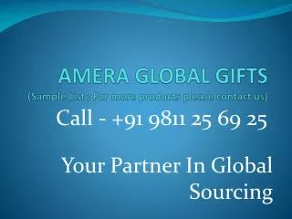 AMERA GLOBAL GIFTS (Sample List ; For more products please contact us)