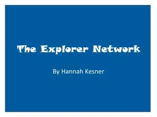 The Explorer Network