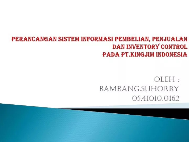 perancangan sistem informasi pembelian penjualan dan inventory control pada pt kingjim indonesia