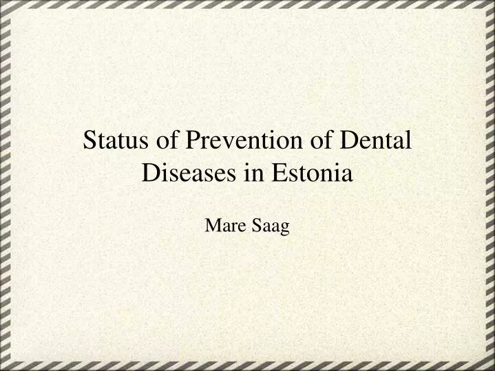 status of prevention of dental diseases in estonia