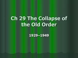 Ch 29 The Collapse of the Old Order
