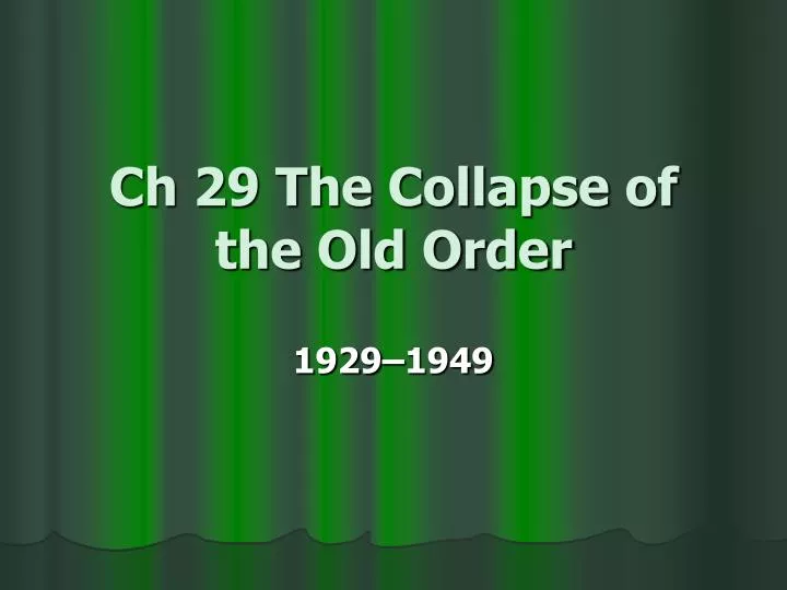 ch 29 the collapse of the old order