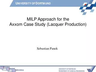MILP Approach for the Axxom Case Study (Lacquer Production)