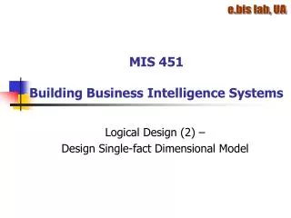 MIS 451 Building Business Intelligence Systems