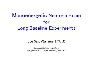 Monoenergetic Neutrino Beam for Long Baseline Experiments