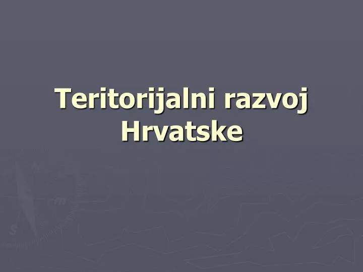 teritorijalni razvoj hrvatske